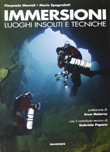 Imagen de archivo de Immersioni. Luoghi insoliti e tecniche a la venta por libreriauniversitaria.it