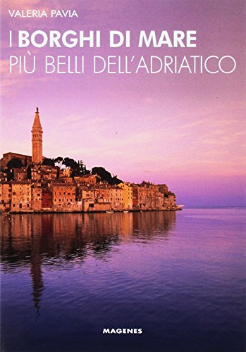 Beispielbild fr I Borghi Di Mare Pi Belli Dell'Adriatico zum Verkauf von medimops