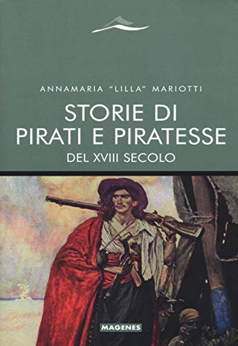 Imagen de archivo de Storie di pirati e piratesse del XVIII secolo a la venta por libreriauniversitaria.it