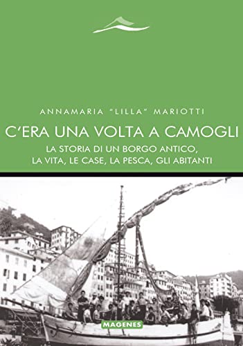 Beispielbild fr C'ERA UNA VOLTA A CAMOGLI zum Verkauf von libreriauniversitaria.it
