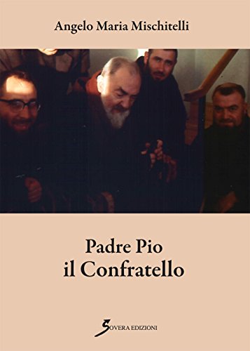 Stock image for Padre Pio il Confratello for sale by FolignoLibri