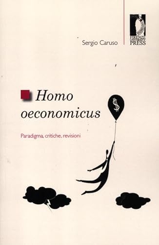 9788866551058: Homo oeconomicus. Paradigma, critiche, revisioni