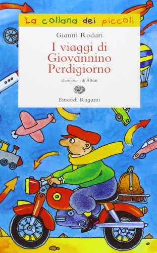 9788866560920: I viaggi di Giovannino Perdigiorno. Ediz. illustrata