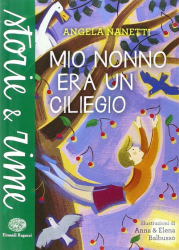 9788866561347: Mio nonno era un ciliegio. Ediz. a colori (Storie e rime)