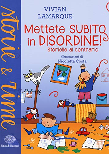 Beispielbild fr Mettete subito in disordine! Storielle al contrario zum Verkauf von libreriauniversitaria.it