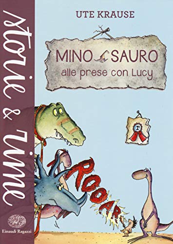 9788866562870: Mino Sauro alle prese con Lucy. Ediz. illustrata (Storie e rime)