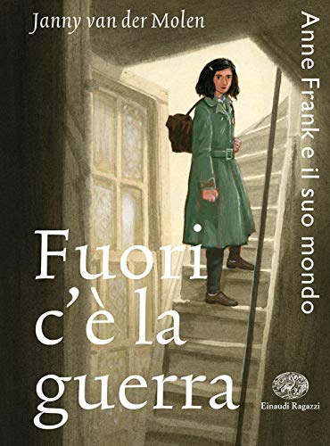 Stock image for Fuori c' la guerra. Anne Frank e il suo mondo for sale by libreriauniversitaria.it