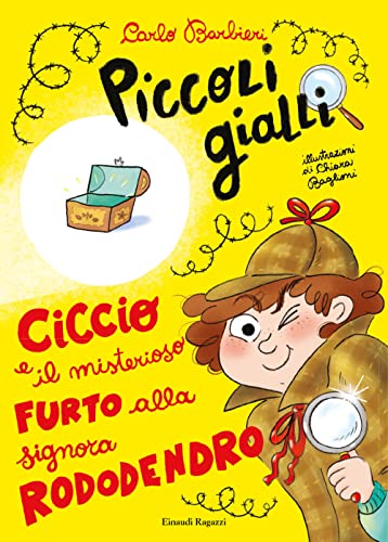 Stock image for Ciccio e il misterioso furto alla signora Rododendro. Piccoli gialli. Ediz. a colori for sale by libreriauniversitaria.it
