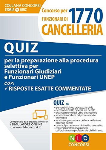 Beispielbild fr Concorso per 1770 funzionari di cancelleria. Quiz per la preparazione alla procedura selettiva per funzionari giudiziari e funzionari UNEP con . e accesso on line (Concorsi. Teoria+quiz) zum Verkauf von Buchpark