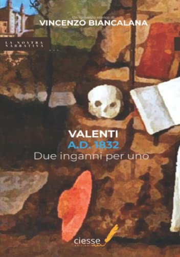 Stock image for Valenti: A.D. 1832, due inganni per uno (La nostra narrativa) (Italian Edition) for sale by GF Books, Inc.