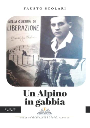 Stock image for Un Alpino in gabbia (Italian Edition) for sale by GF Books, Inc.