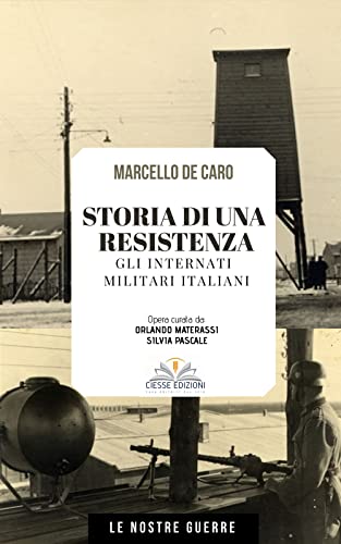 Stock image for Storia di una resistenza: Gli Internati Militari Italiani (Le nostre guerre) (Italian Edition) for sale by Book Deals