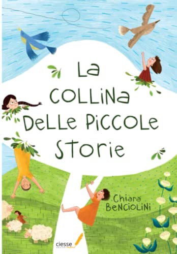 Stock image for La collina delle piccole storie (I nostri Ragazzi) (Italian Edition) for sale by GF Books, Inc.
