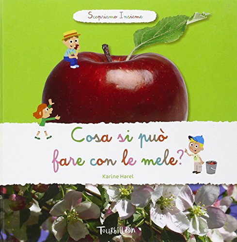 Beispielbild fr Cosa si pu fare con le mele? Scopriamo insieme. Ediz. illustrata Harel, Karine zum Verkauf von Librisline