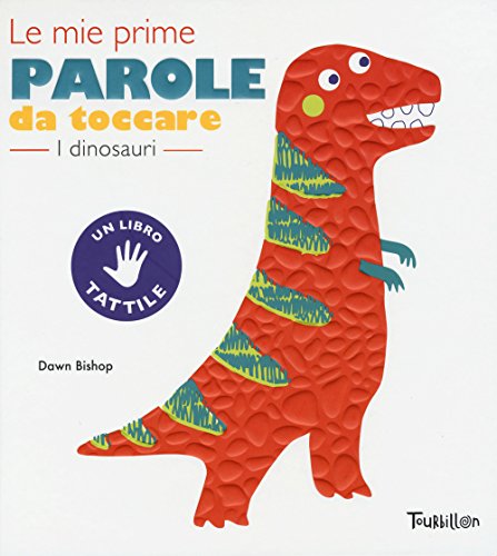 Imagen de archivo de I dinosauri. Le mie prime parole da toccare a la venta por libreriauniversitaria.it