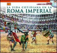 Imagen de archivo de Vita quotidiana nella Roma antica. Con DVD. Ediz. spagnola a la venta por medimops
