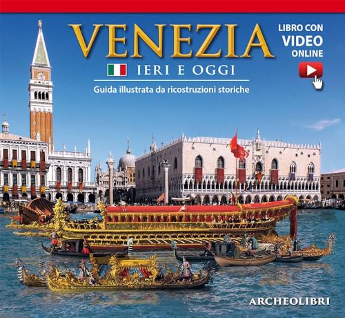 Stock image for Venezia ieri e oggi. Guida illustrata da ricostruzioni storiche. Con video scaricabile online for sale by medimops