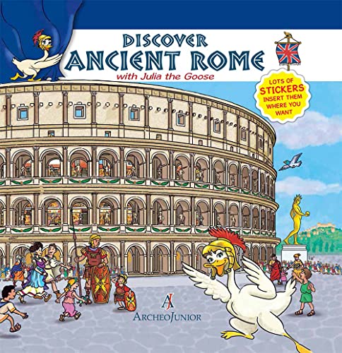 Stock image for Scopriamo Roma antica insieme a Oca Giulia. Discover Ancient Rome with Julia The Goose. Lots of stickers. for sale by SecondSale