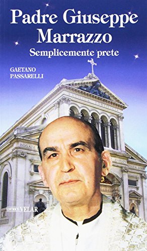 Stock image for Padre Giuseppe Marrazzo. Semplicemente prete (Blu. Messaggeri d'amore) for sale by libreriauniversitaria.it