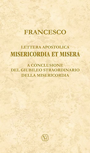 Beispielbild fr Lettera apostolica Misericordia et misera. A conclusione del Giubileo straordinario della Misericordia zum Verkauf von medimops