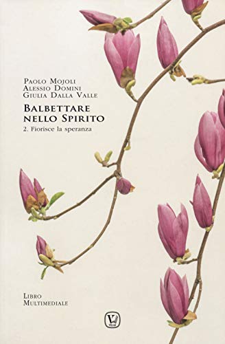 Stock image for Balbettare nello spirito. Fiorisce la speranza (Vol. 2) for sale by libreriauniversitaria.it