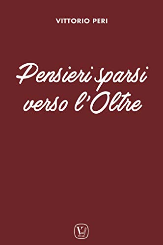 Stock image for Pensieri sparsi verso l'oltre for sale by libreriauniversitaria.it