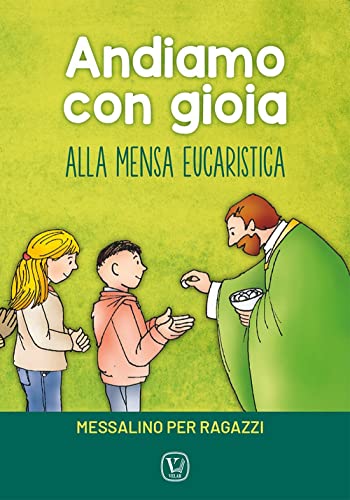 Stock image for Andiamo con gioia alla mensa eucaristica. Messalino per ragazzi for sale by libreriauniversitaria.it