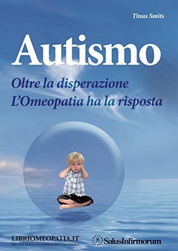 Stock image for Autismo. Oltre la disperazione. L'omeopatia ha la risposta for sale by libreriauniversitaria.it
