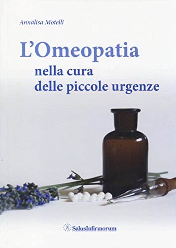 Stock image for L'omeopatia nella cura delle piccole urgenze for sale by Brook Bookstore