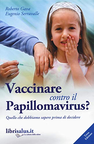 Beispielbild fr Vaccinare contro il papillomavirus? Quello che dobbiamo sapere prima di decidere zum Verkauf von Brook Bookstore