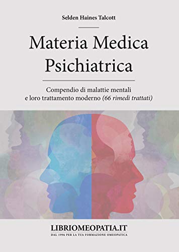 Stock image for Materia medica psichiatrica. Compendio di malattie mentali e loro trattamento moderno (66 rimedi trattati) for sale by Brook Bookstore