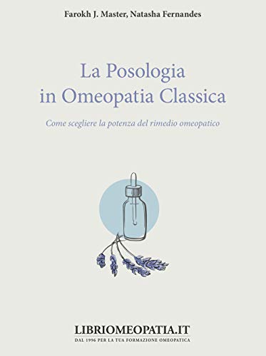 Beispielbild fr La posologia in omeopatia classica. Come scegliere la potenza del rimedio omeopatico zum Verkauf von Brook Bookstore