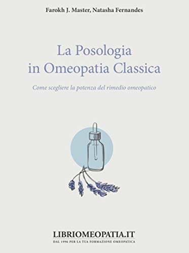 Stock image for La posologia in omeopatia classica. Come scegliere la potenza del rimedio omeopatico for sale by Brook Bookstore