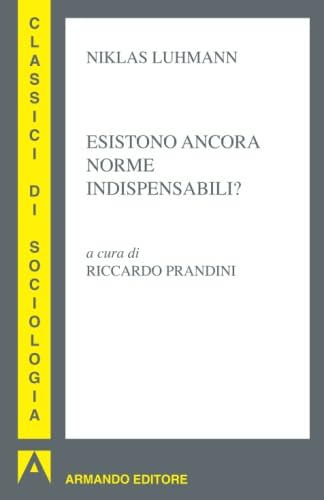 Esistono ancora norme indispensabili? (Italian Edition) (9788866772149) by Luhmann, Niklas