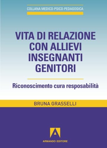 9788866772170: Vita di relazione con allievi insegnanti genitori