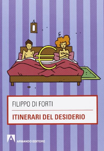 Itinerari del desiderio (Italian Edition) (9788866772743) by Di Forti, Filippo