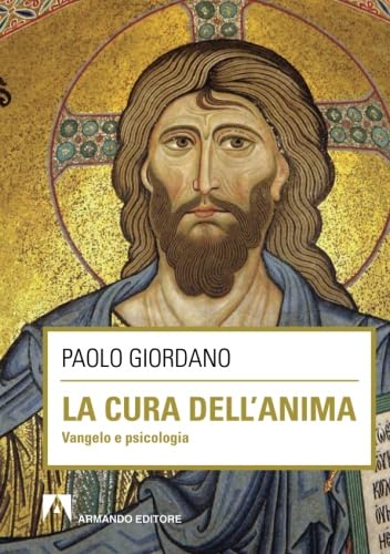 9788866773078: La cura dell'anima. Vangelo e psicologia