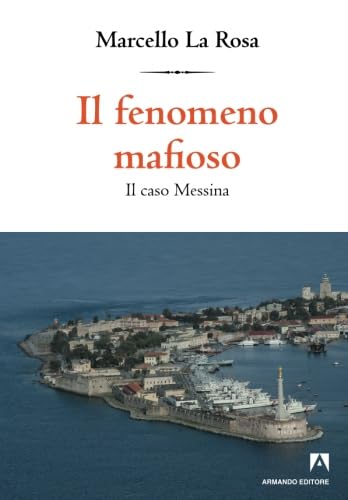 Beispielbild fr Il fenomeno mafioso. Il caso Messina (Italian Edition) (Italian) zum Verkauf von Brook Bookstore