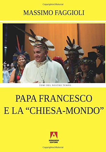 Beispielbild fr Papa Francesco e la Chiesa-mondo (Italian Edition) zum Verkauf von libreriauniversitaria.it