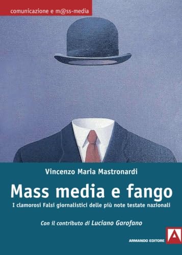 Beispielbild fr Mass media e fango. I clamorosi falsi giornalistici delle pi note testate nazionali zum Verkauf von Revaluation Books