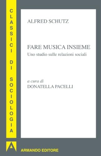 Stock image for Fare musica insieme. Uno studio sulle relazioni sociali for sale by Revaluation Books