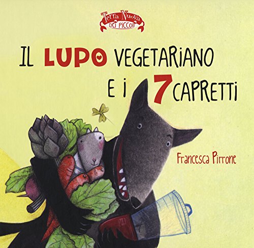 Stock image for Il lupo vegetariano e i 7 capretti for sale by libreriauniversitaria.it