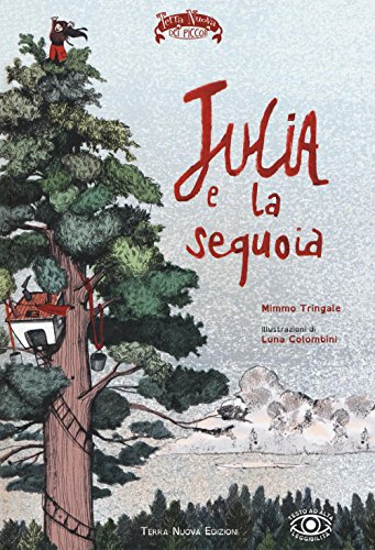 9788866811480: Julia e la sequoia. Ediz. illustrata (Terra Nuova dei piccoli)
