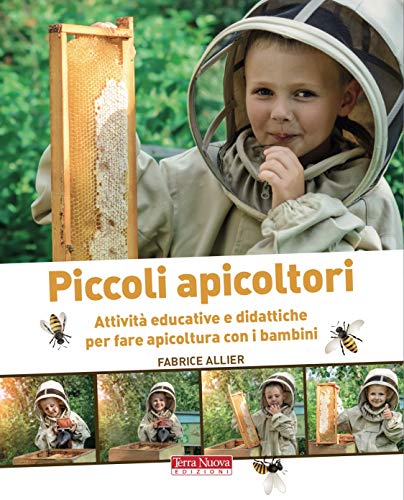 Stock image for Piccoli apicoltori. Attivit educative e didattiche per fare apicoltura con i bambini. Ediz. illustrata for sale by Brook Bookstore
