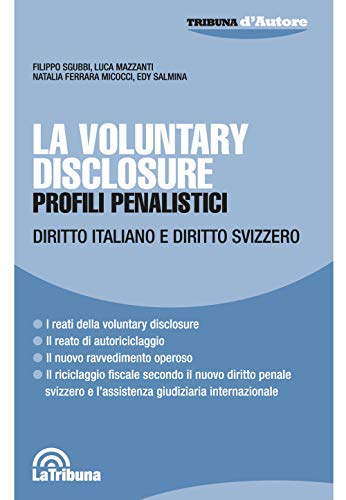 9788866898986: La voluntary disclosure. Profili penalistici. Diritto italiano e diritto svizzero