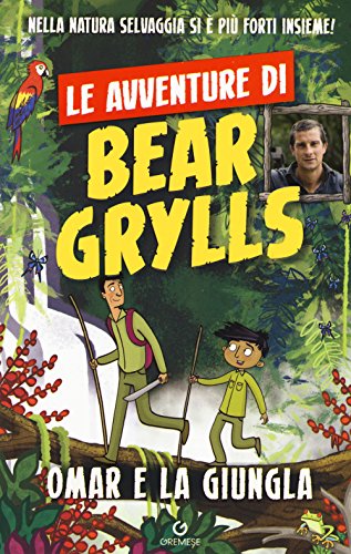 Beispielbild fr Omar e la giungla. Le avventure di Bear Grylls zum Verkauf von medimops