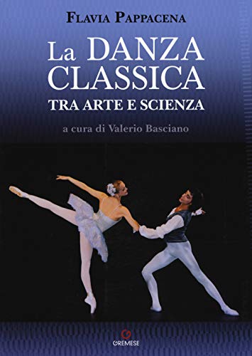 9788866920311: La danza classica tra arte e scienza. Nuova ediz. Con espansione online