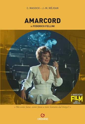 Beispielbild fr Amarcord di Federico Fellini (I migliori film della nostra vita) zum Verkauf von libreriauniversitaria.it