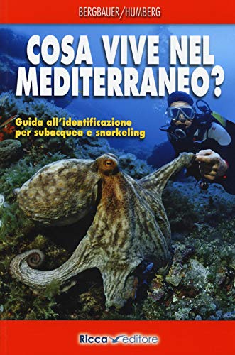 9788866940166: Cosa vive nel Mediterraneo? Guida all'identificazione per i subacquea e snorkeling