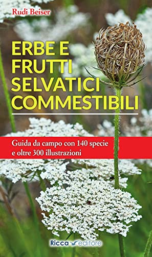 9788866940227: Erbe e frutti selvatici commestibili. Ediz. illustrata